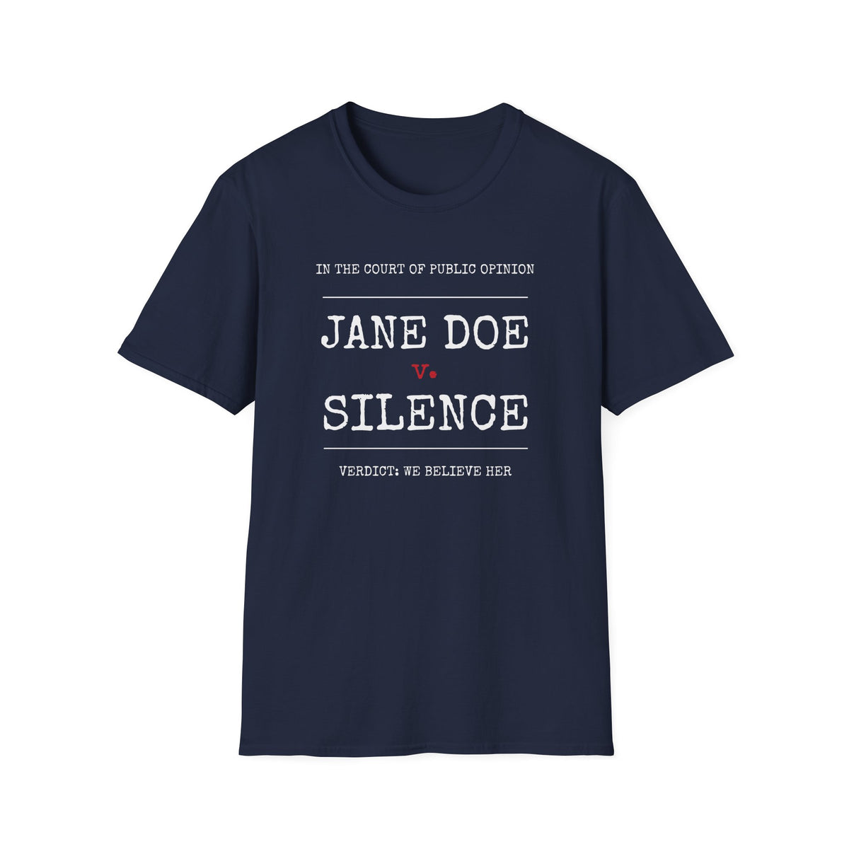 Jane Doe v. Silence Shirt | Verdict: We Believe Her Tee