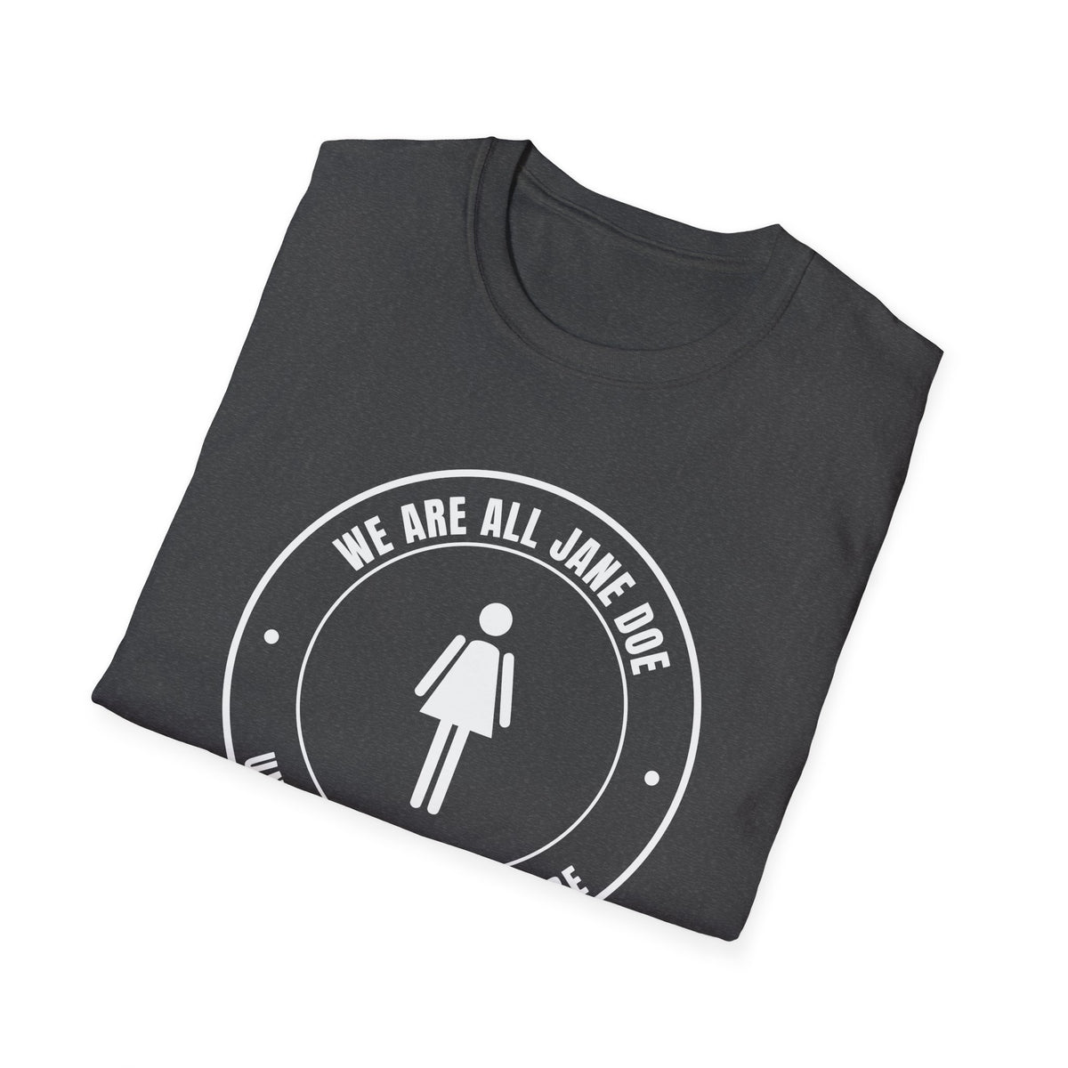 We Are All Jane Doe Crest Shirt | Until Nobody Has To Be Tee