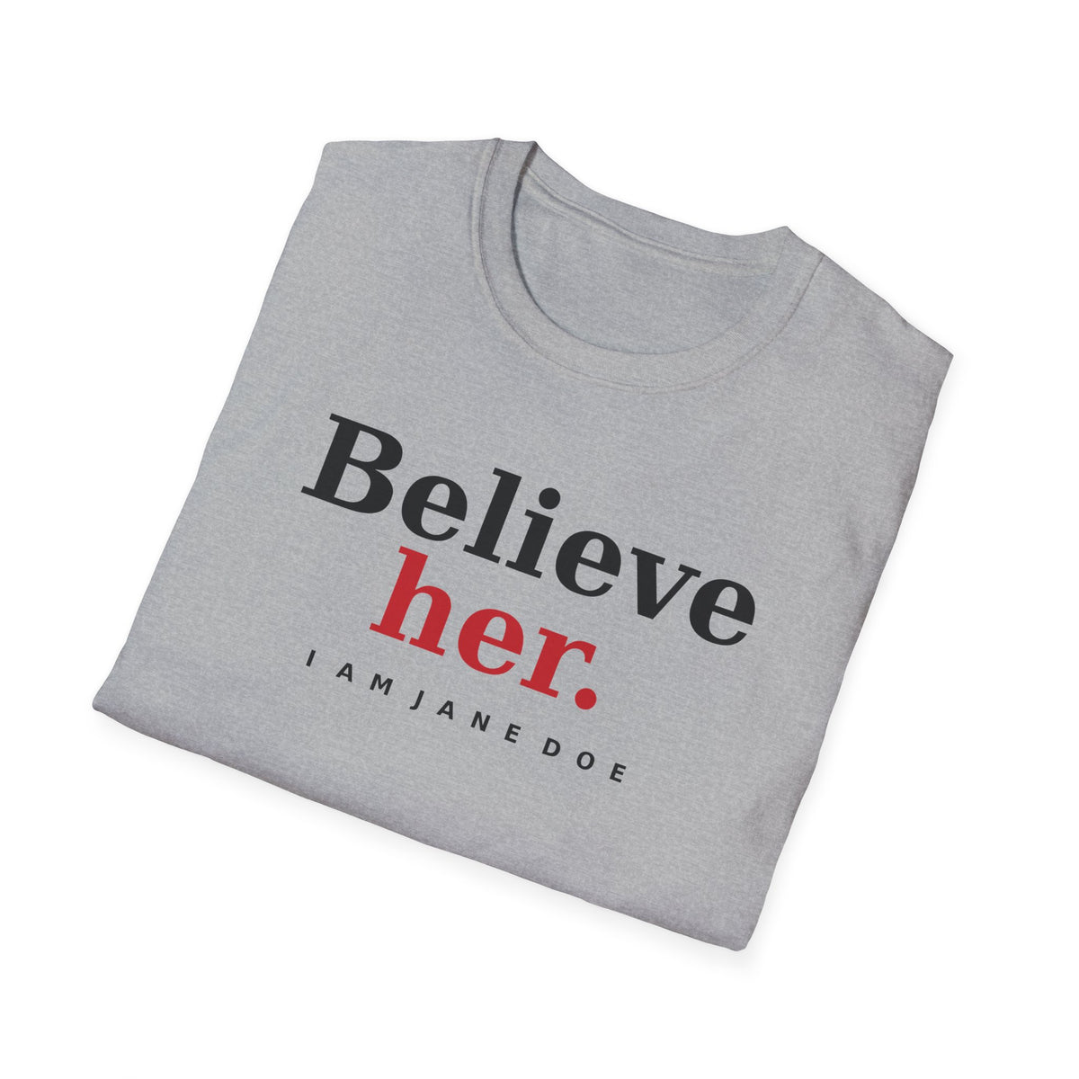 Believe Her Shirt | I Am Jane Doe Survivor Support Tee