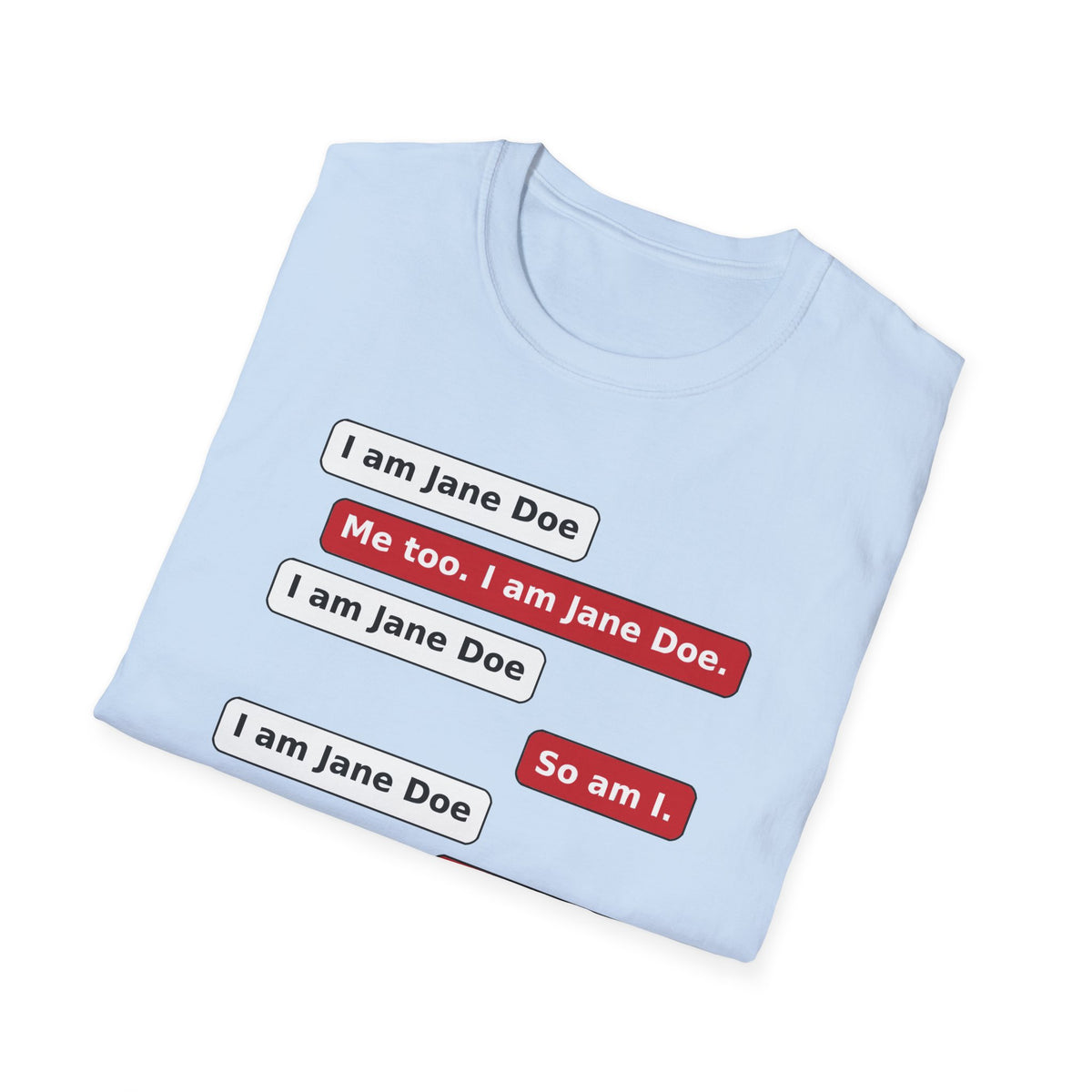 I Am Jane Doe Text Message Shirt | We All Are Solidarity Tee