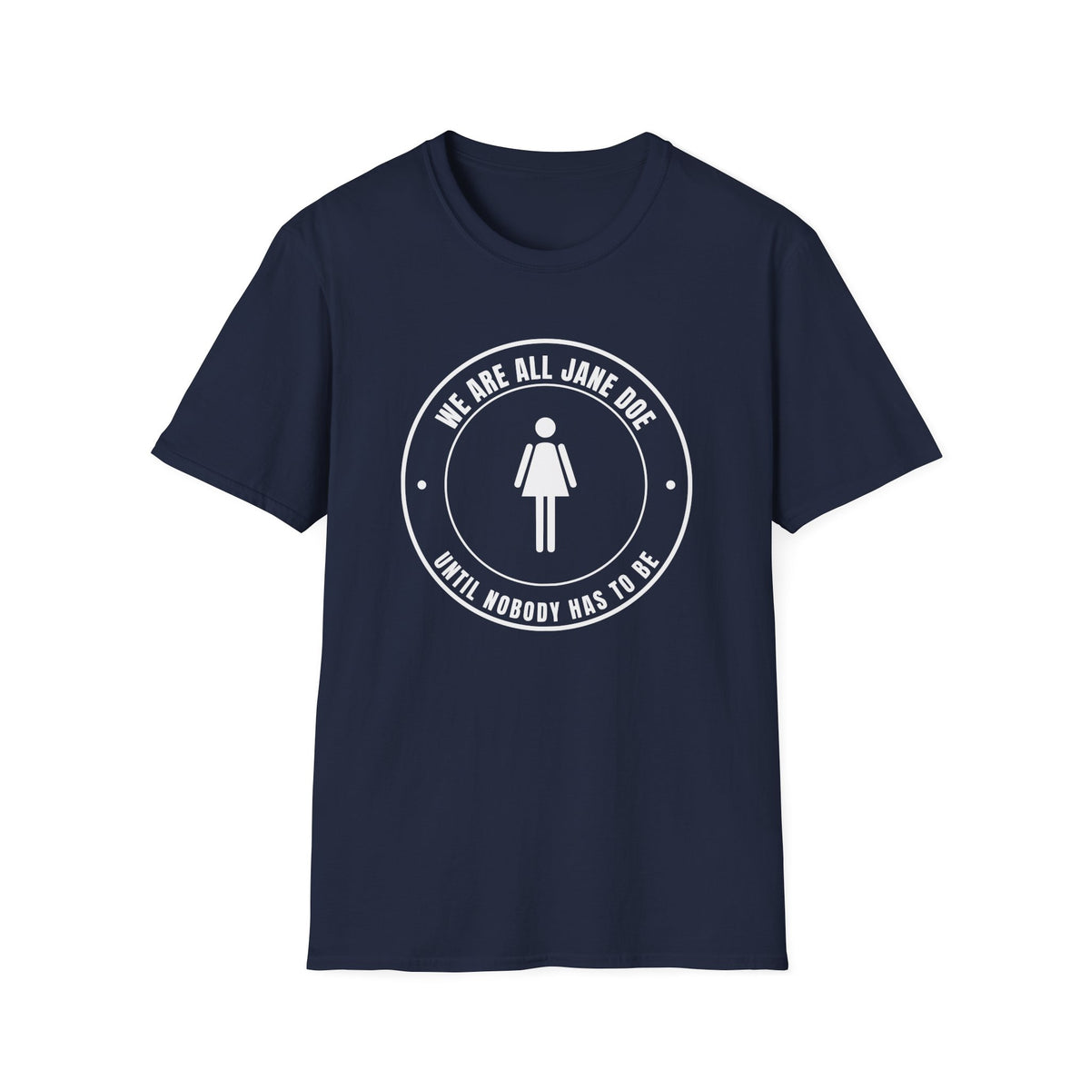 We Are All Jane Doe Crest Shirt | Until Nobody Has To Be Tee