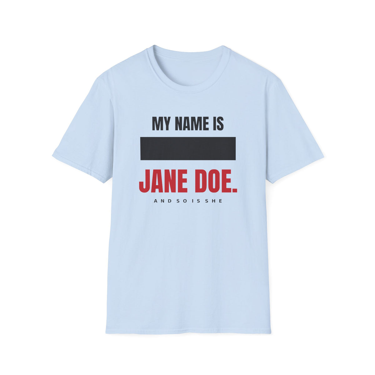 My Name Is Jane Doe Shirt | Redacted Name Solidarity Tee
