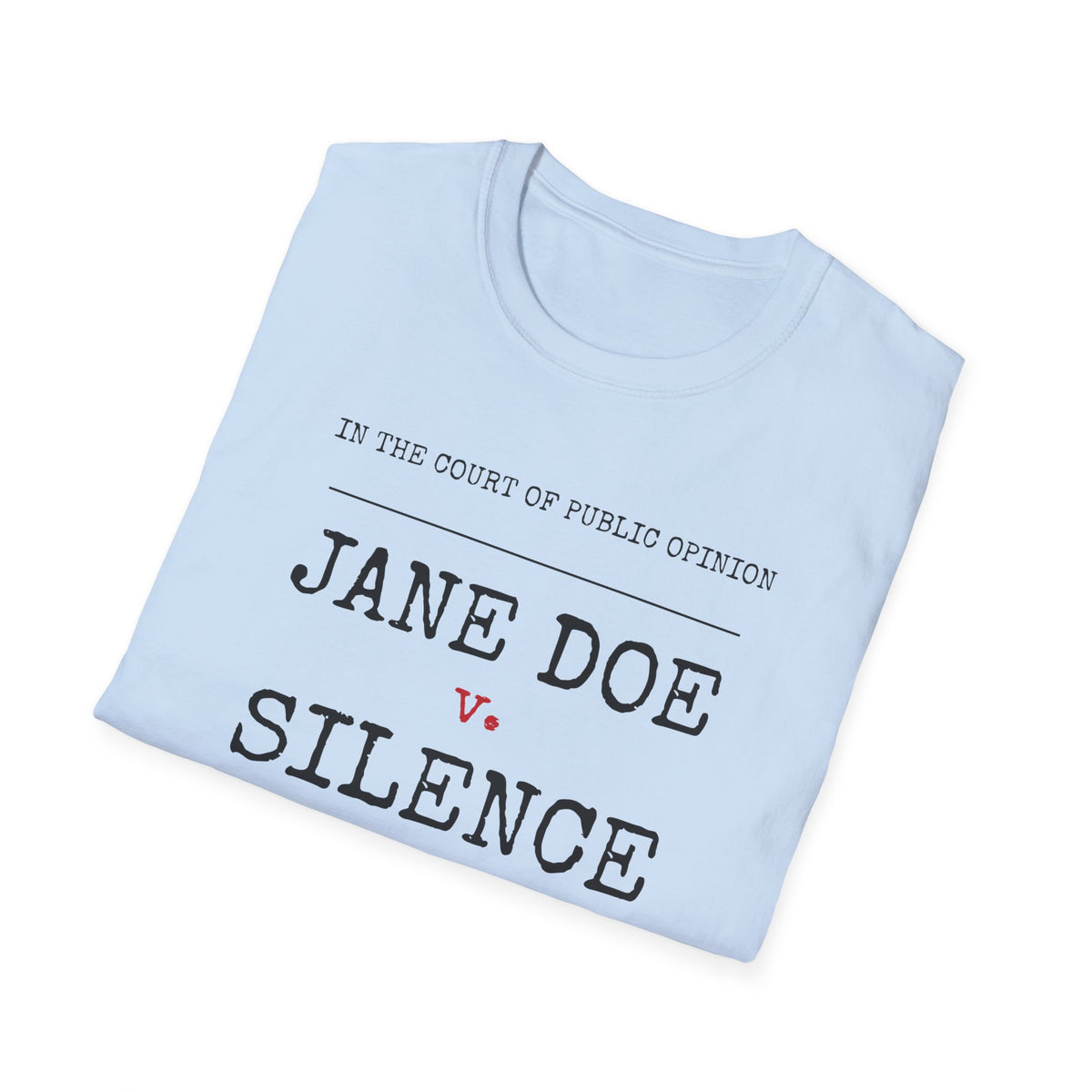 Jane Doe v. Silence Shirt | Verdict: We Believe Her Tee