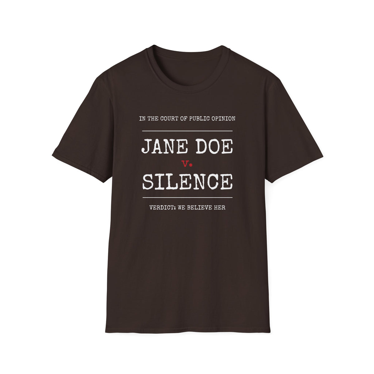 Jane Doe v. Silence Shirt | Verdict: We Believe Her Tee