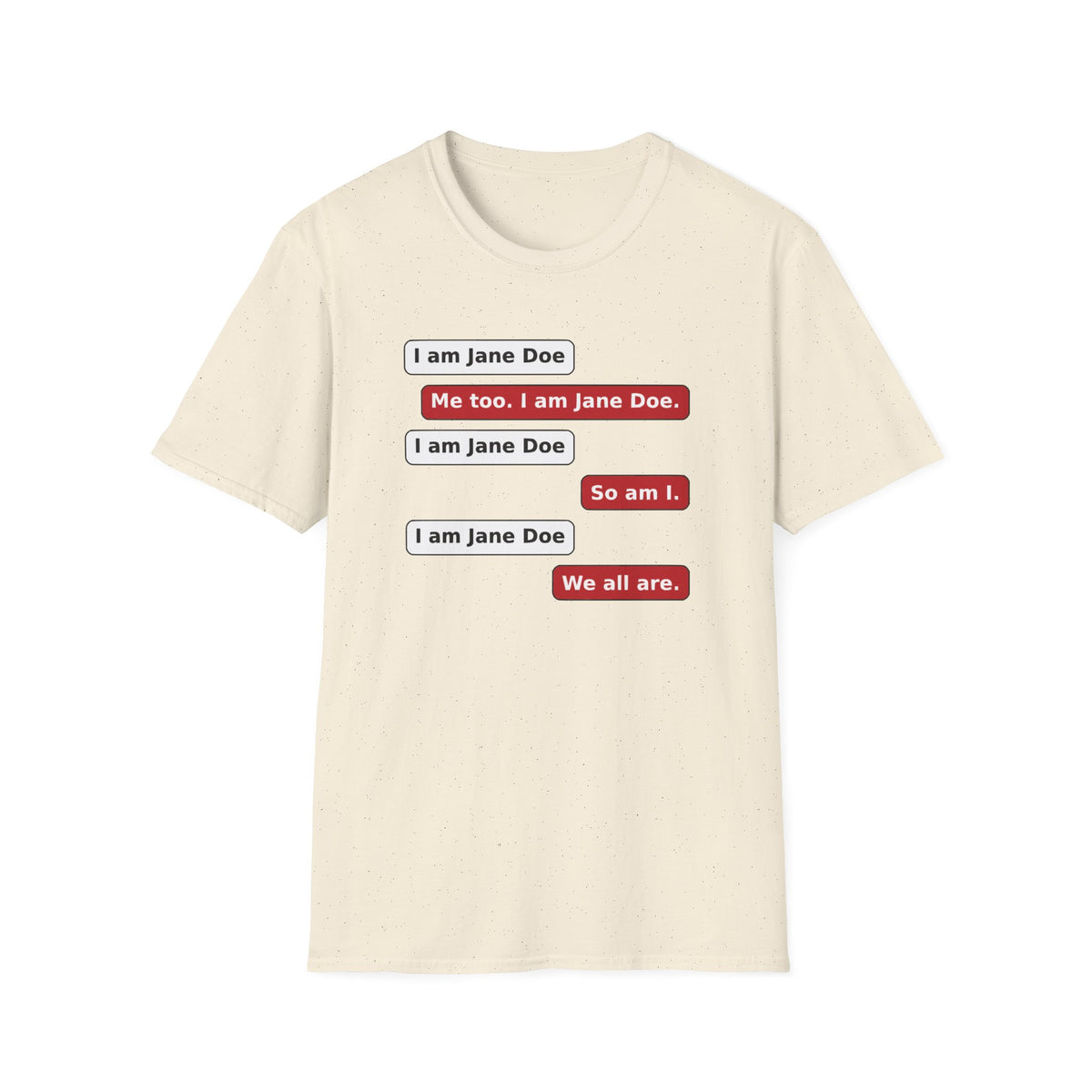 I Am Jane Doe Text Message Shirt | We All Are Solidarity Tee