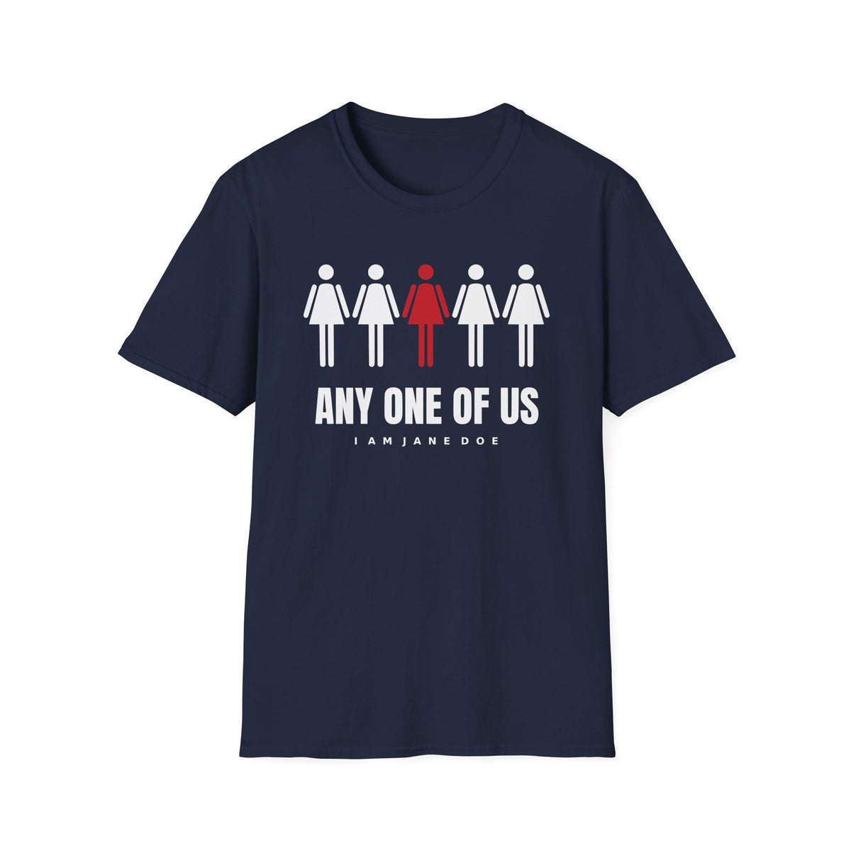 Any One Of Us Shirt | I Am Jane Doe Solidarity Tee