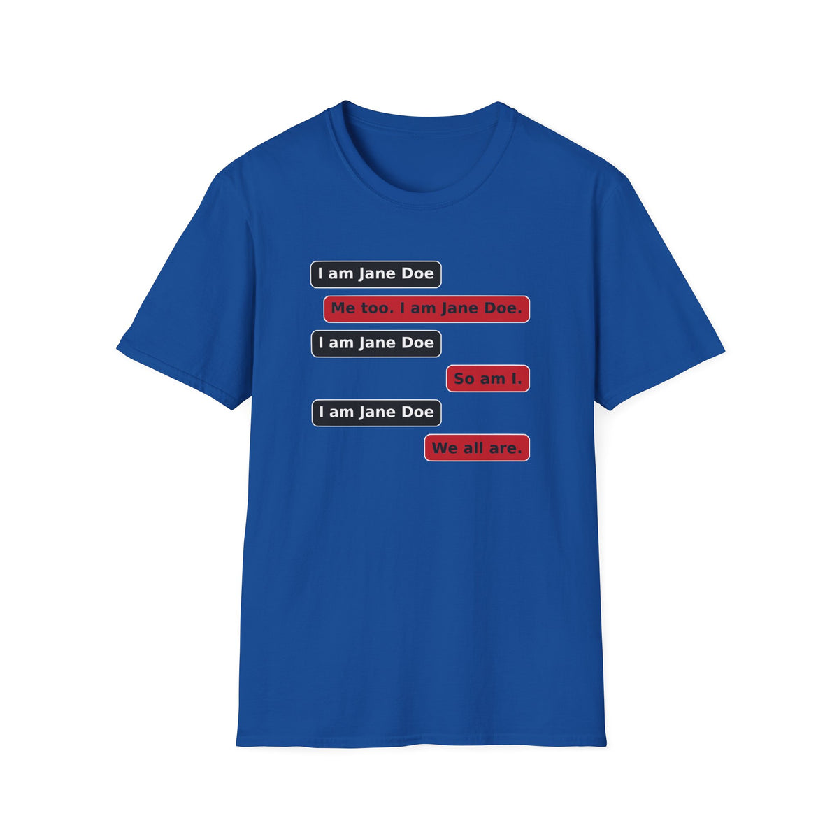 I Am Jane Doe Text Message Shirt | We All Are Solidarity Tee