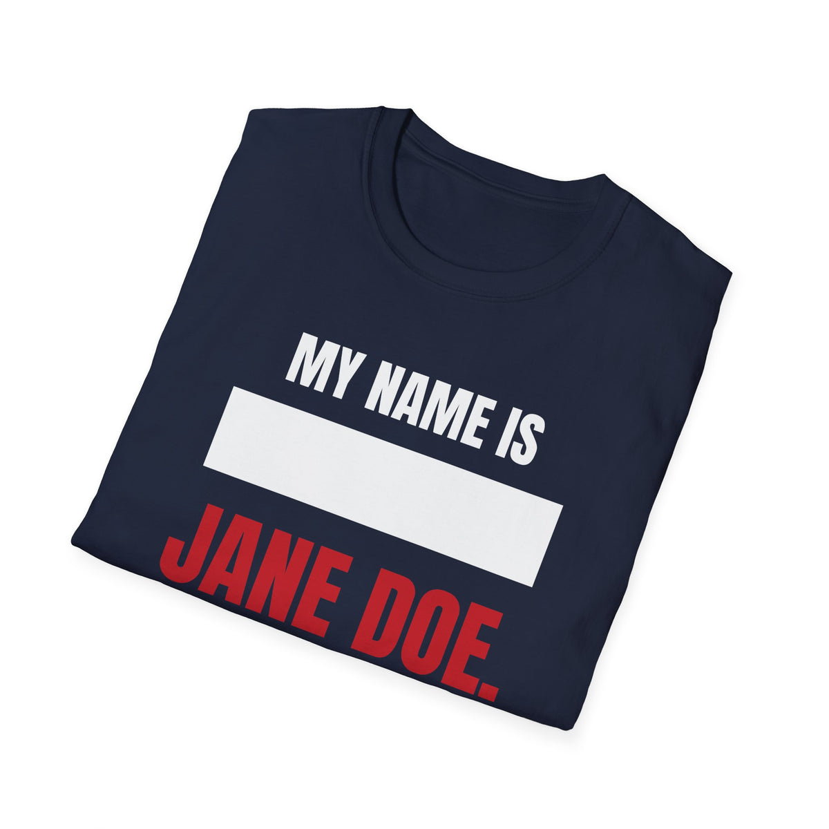 My Name Is Jane Doe Shirt | Redacted Name Solidarity Tee