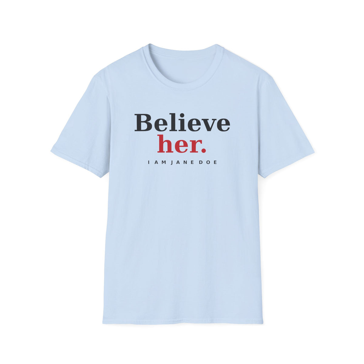Believe Her Shirt | I Am Jane Doe Survivor Support Tee