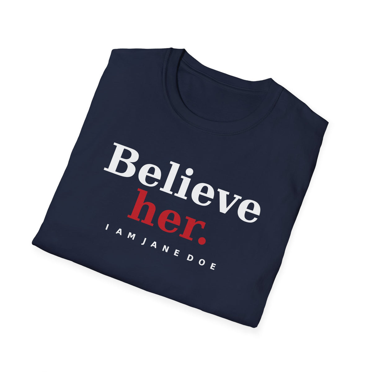 Believe Her Shirt | I Am Jane Doe Survivor Support Tee