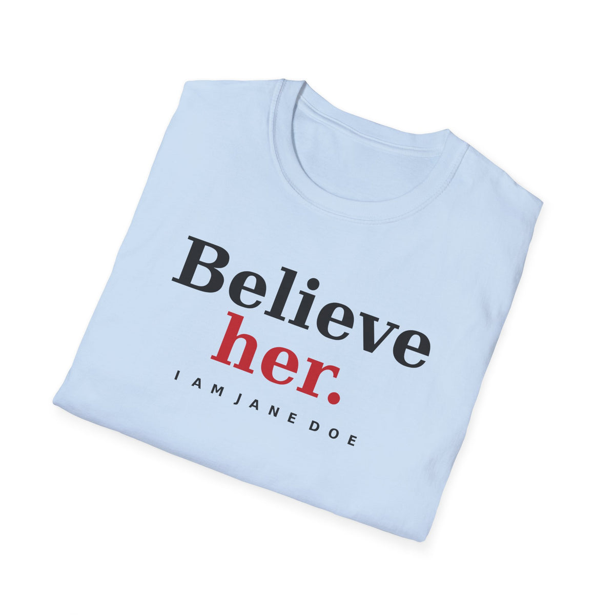 Believe Her Shirt | I Am Jane Doe Survivor Support Tee