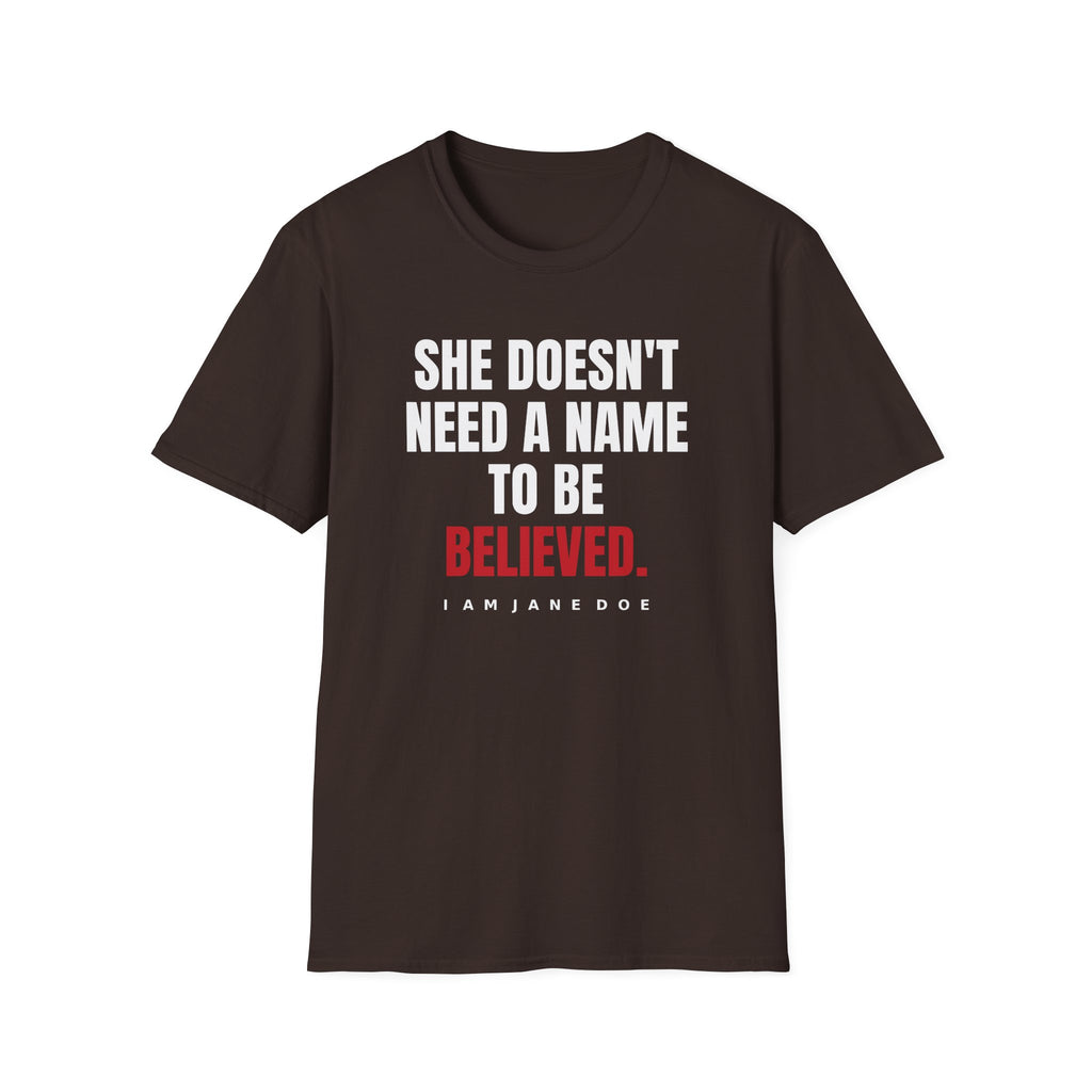 She Doesn't Need A Name To Be Believed Shirt | Jane Doe Tee