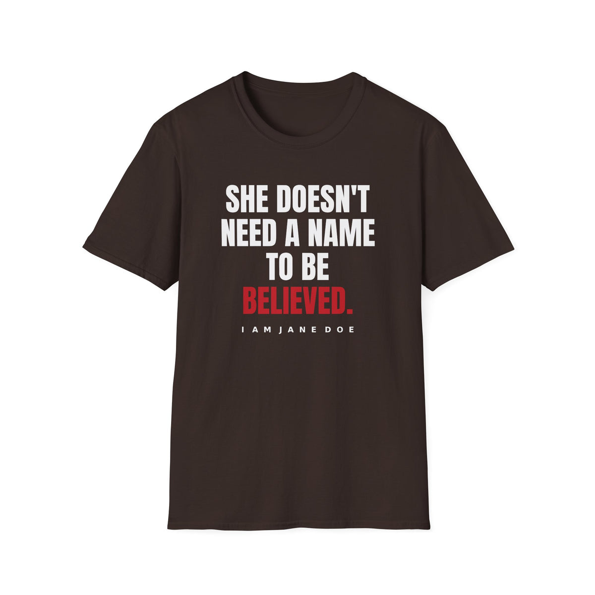 She Doesn't Need A Name To Be Believed Shirt | Jane Doe Tee