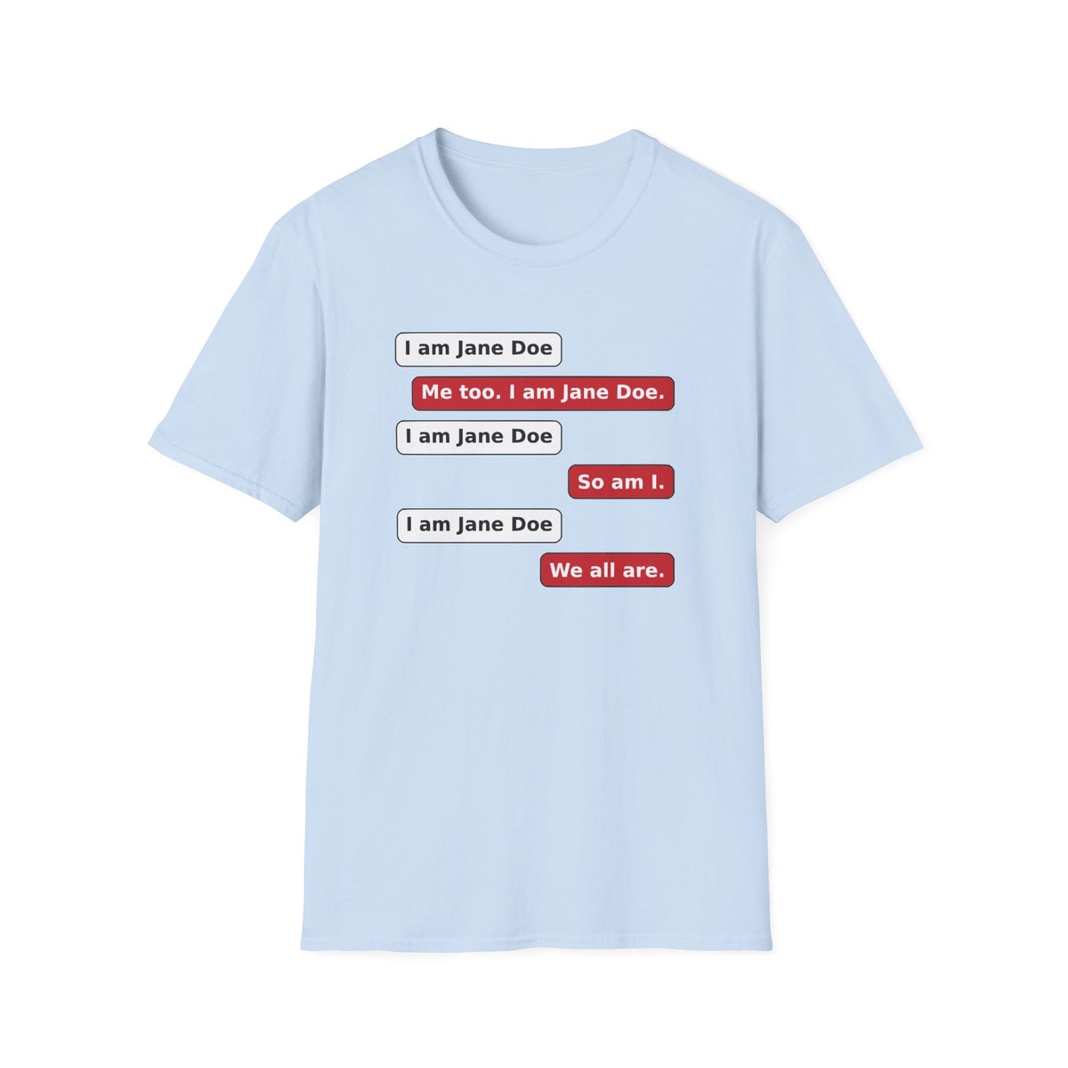 I Am Jane Doe Text Message Shirt | We All Are Solidarity Tee