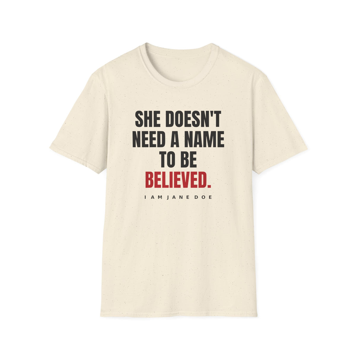 She Doesn't Need A Name To Be Believed Shirt | Jane Doe Tee