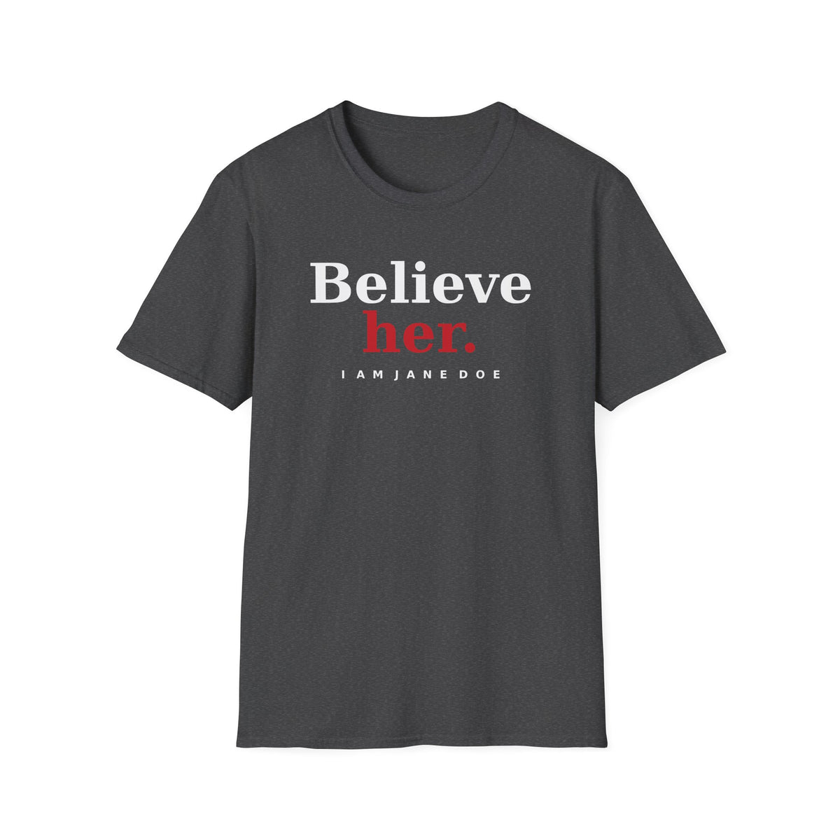Believe Her Shirt | I Am Jane Doe Survivor Support Tee