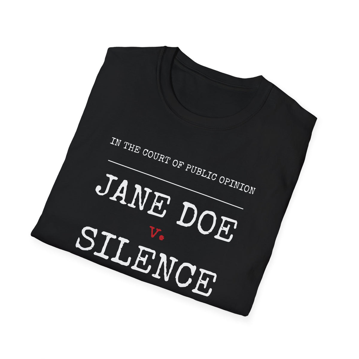 Jane Doe v. Silence Shirt | Verdict: We Believe Her Tee