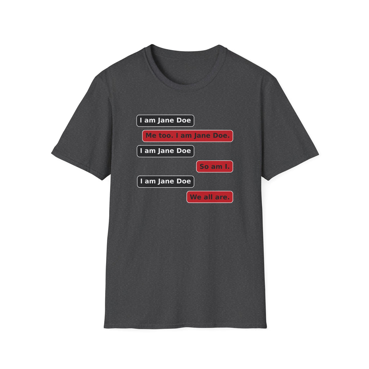 I Am Jane Doe Text Message Shirt | We All Are Solidarity Tee