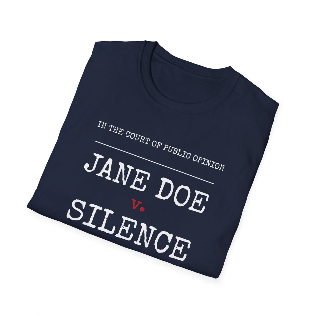 Jane Doe v. Silence Shirt | Verdict: We Believe Her Tee