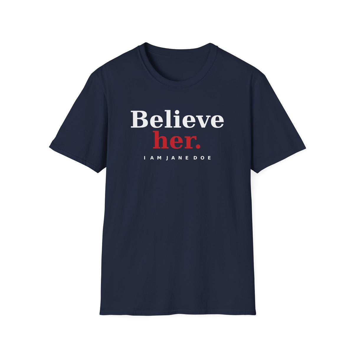Believe Her Shirt | I Am Jane Doe Survivor Support Tee