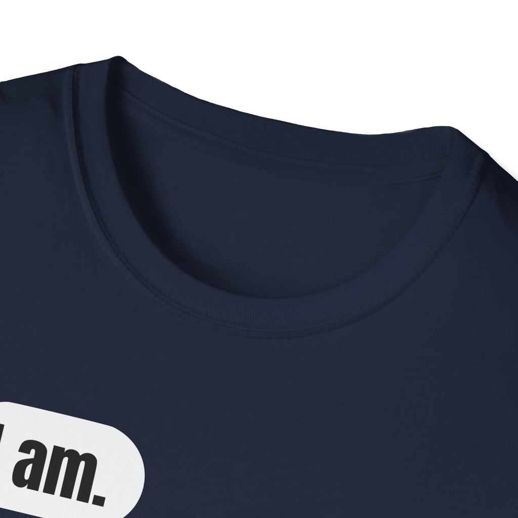 I Am. So Am I. Me Too. Shirt | Jane Doe Speech Bubble Tee