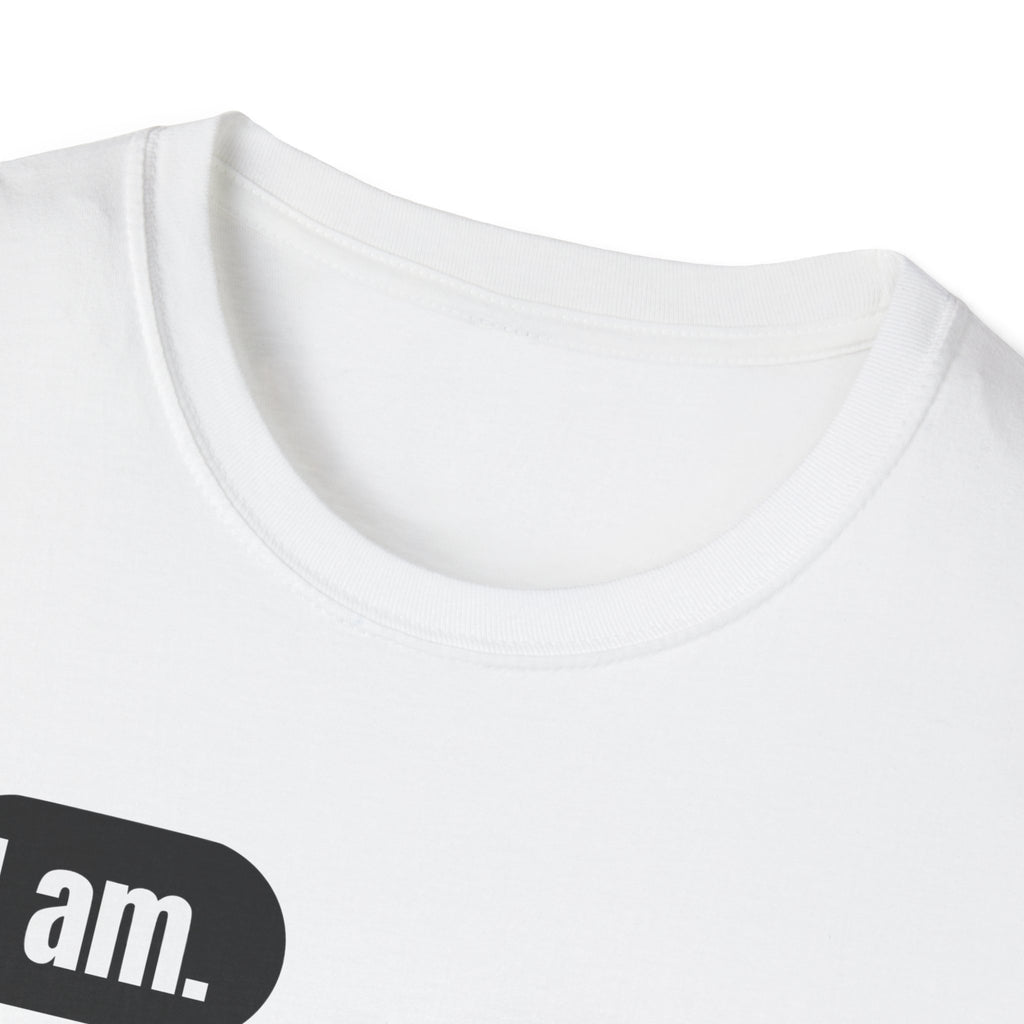 I Am. So Am I. Me Too. Shirt | Jane Doe Speech Bubble Tee