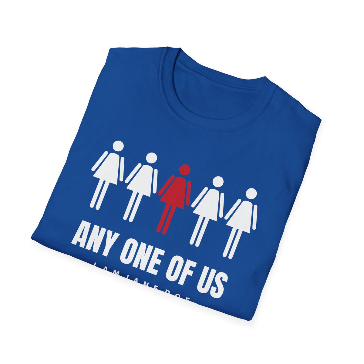 Any One Of Us Shirt | I Am Jane Doe Solidarity Tee