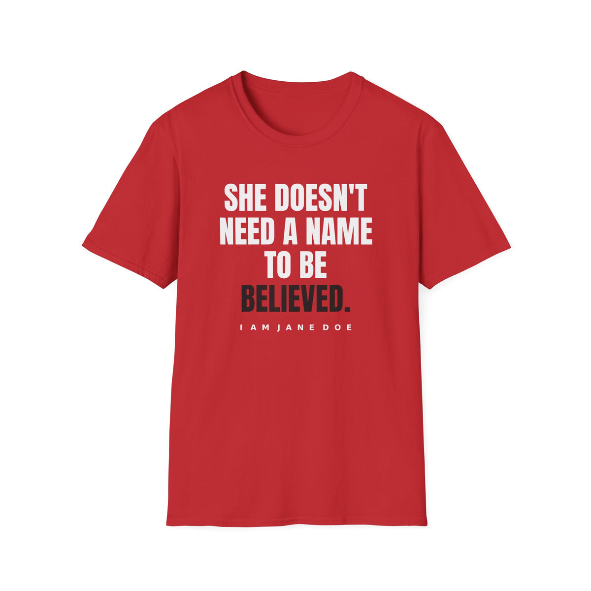 She Doesn't Need A Name To Be Believed Shirt | Jane Doe Tee