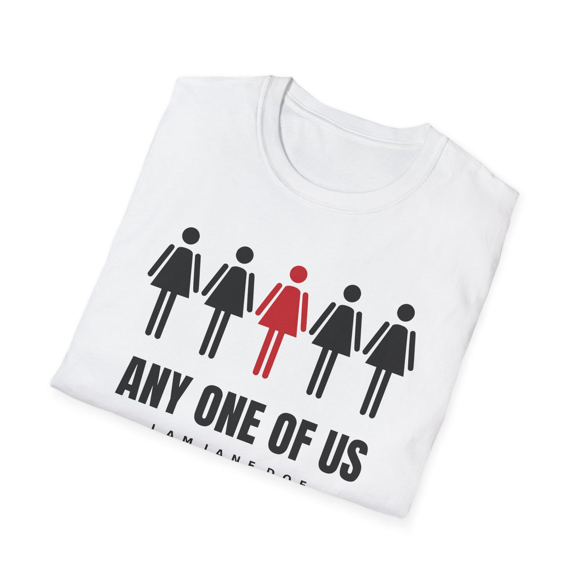 Any One Of Us Shirt | I Am Jane Doe Solidarity Tee
