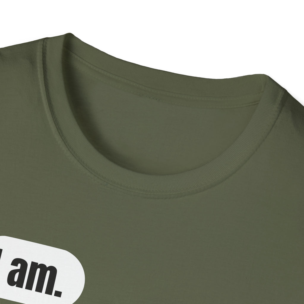 I Am. So Am I. Me Too. Shirt | Jane Doe Speech Bubble Tee