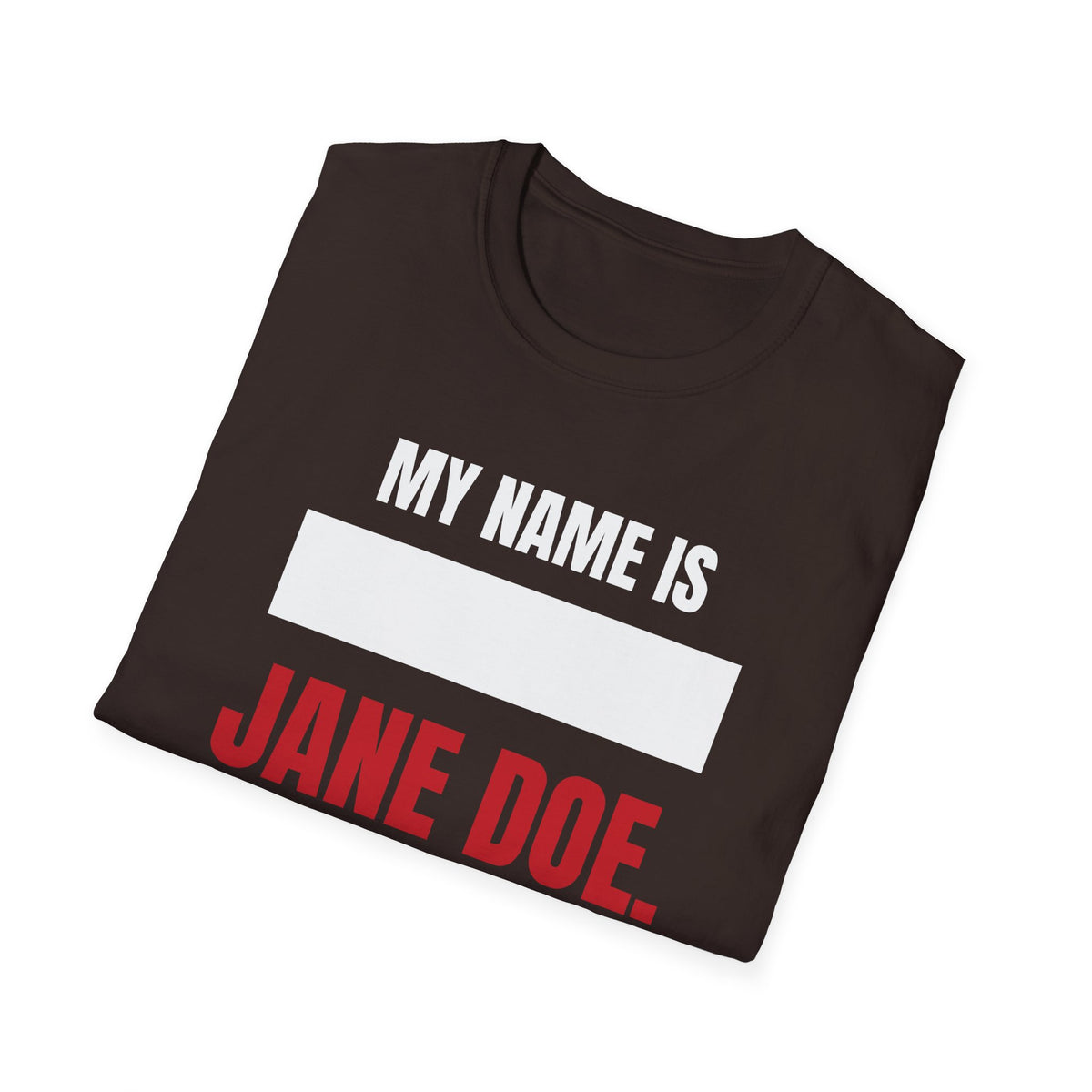 My Name Is Jane Doe Shirt | Redacted Name Solidarity Tee