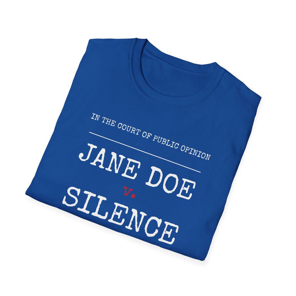Jane Doe v. Silence Shirt | Verdict: We Believe Her Tee