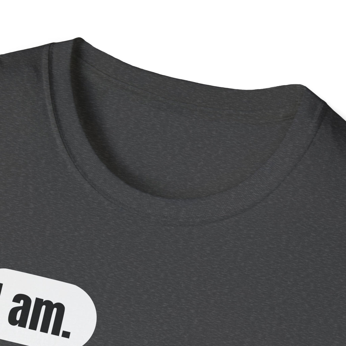 I Am. So Am I. Me Too. Shirt | Jane Doe Speech Bubble Tee