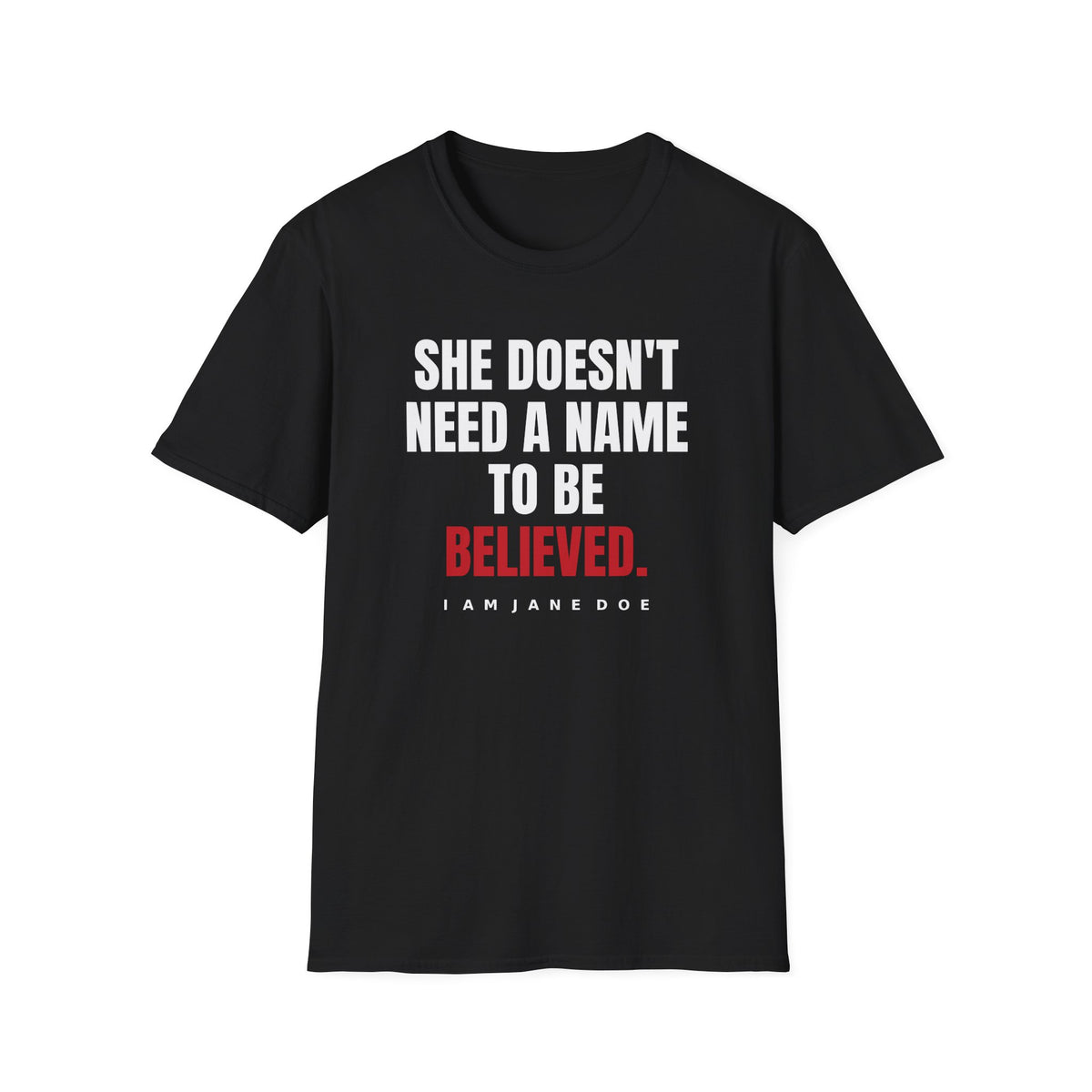 She Doesn't Need A Name To Be Believed Shirt | Jane Doe Tee