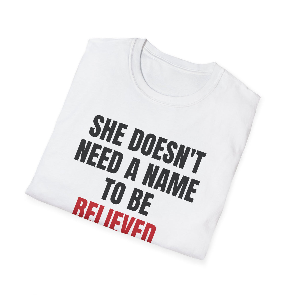 She Doesn't Need A Name To Be Believed Shirt | Jane Doe Tee