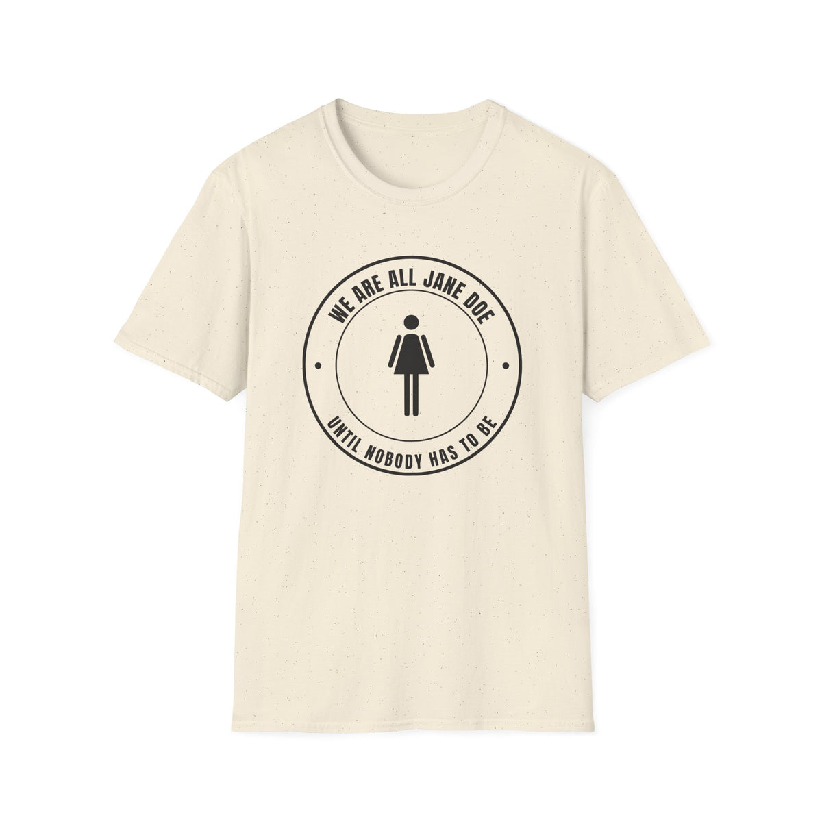 We Are All Jane Doe Crest Shirt | Until Nobody Has To Be Tee