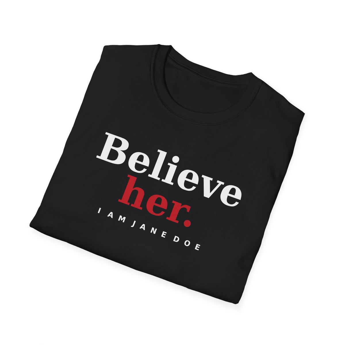 Believe Her Shirt | I Am Jane Doe Survivor Support Tee