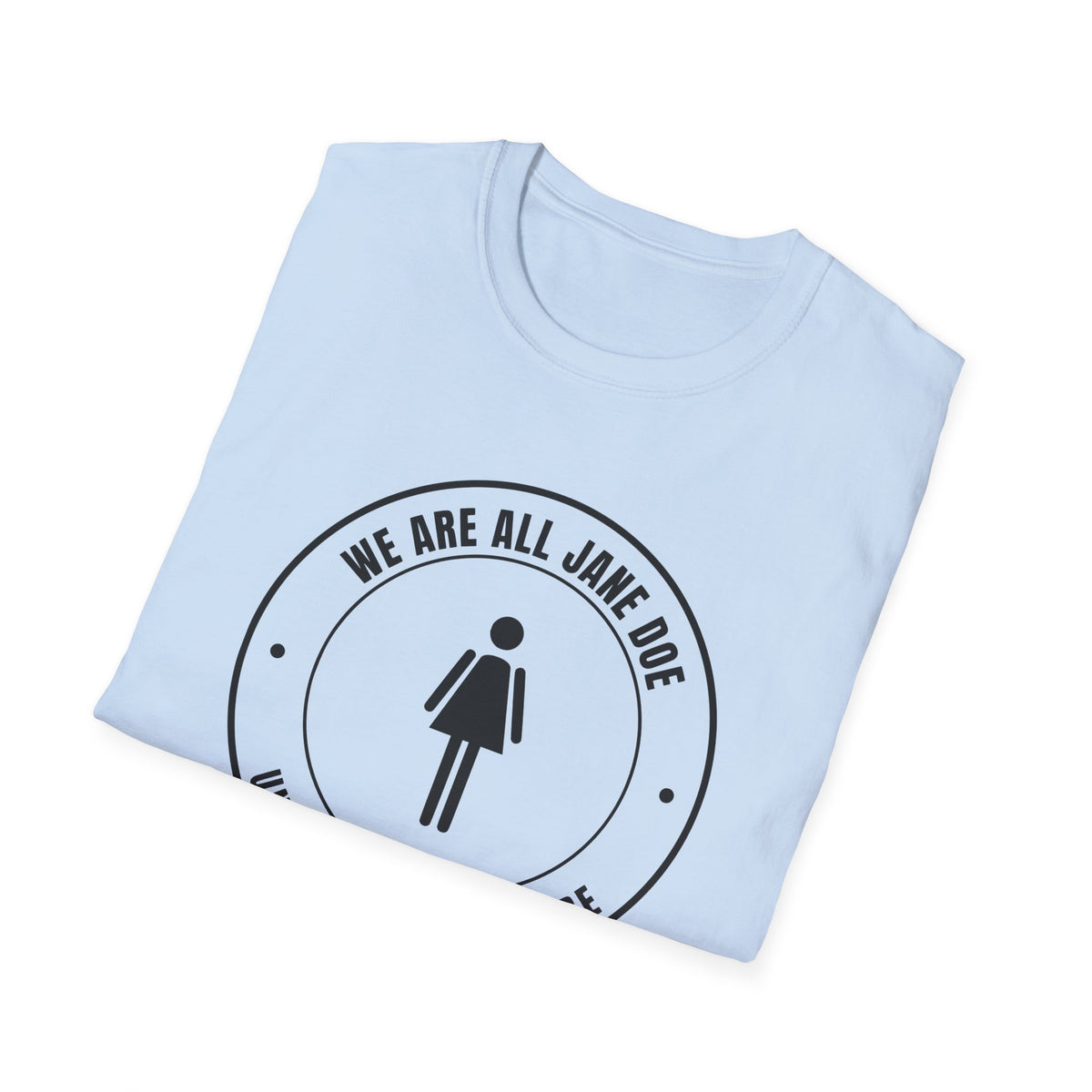 We Are All Jane Doe Crest Shirt | Until Nobody Has To Be Tee