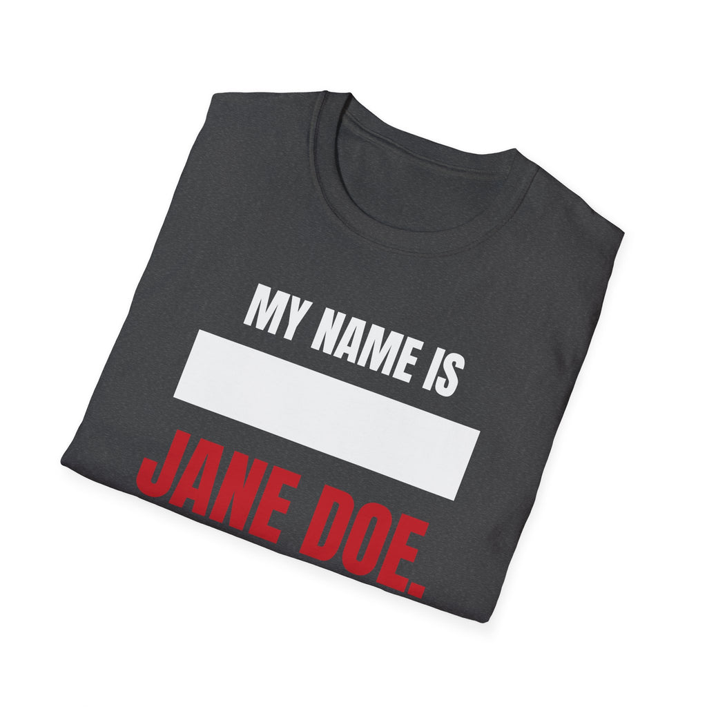 My Name Is Jane Doe Shirt | Redacted Name Solidarity Tee