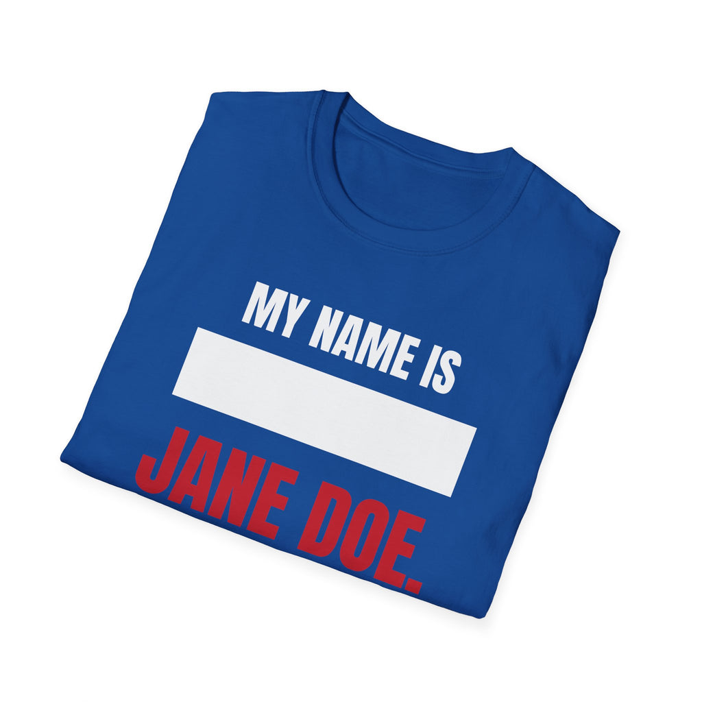 My Name Is Jane Doe Shirt | Redacted Name Solidarity Tee