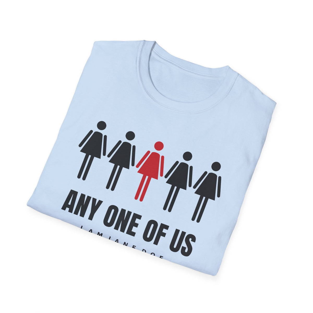 Any One Of Us Shirt | I Am Jane Doe Solidarity Tee