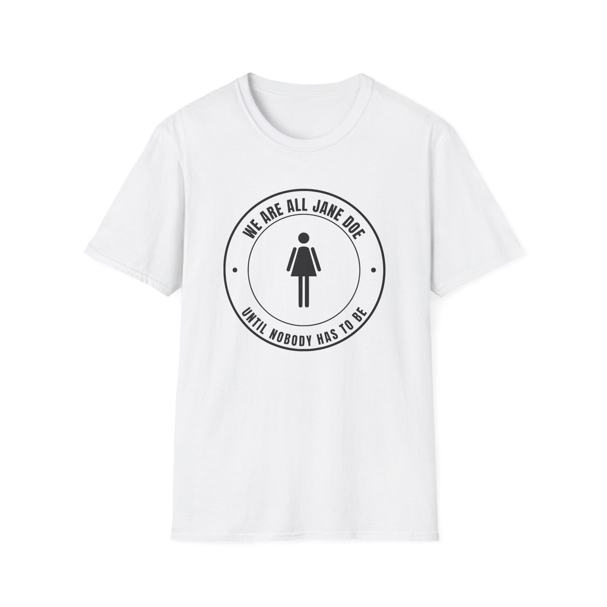 We Are All Jane Doe Crest Shirt | Until Nobody Has To Be Tee