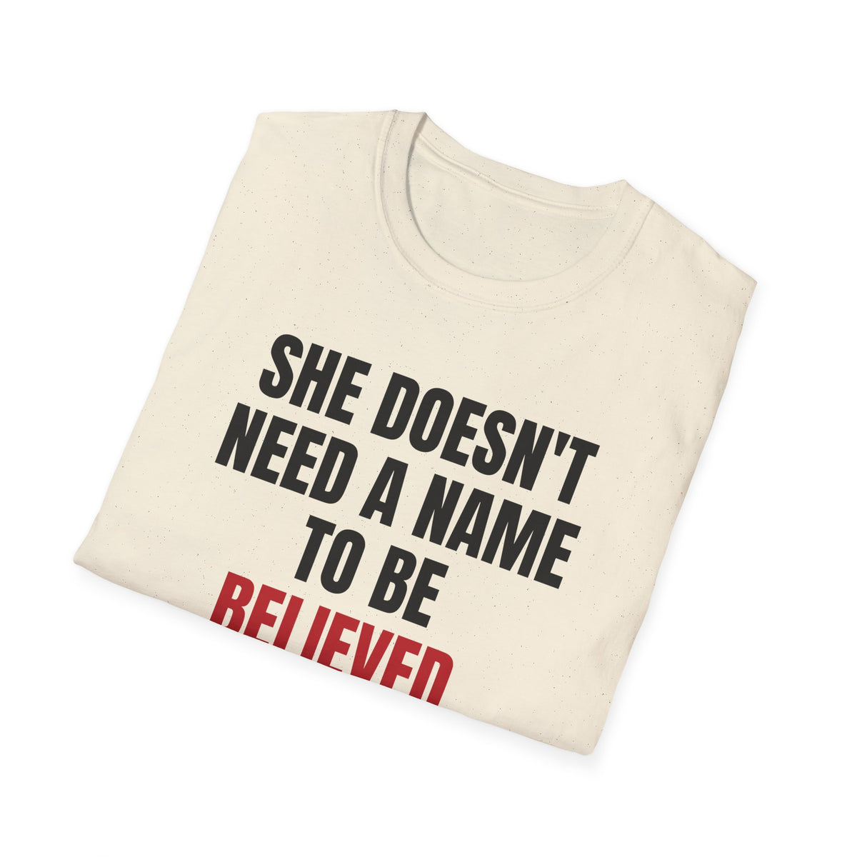 She Doesn't Need A Name To Be Believed Shirt | Jane Doe Tee