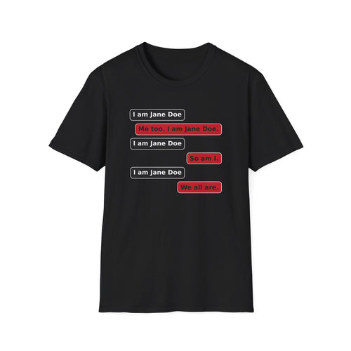 I Am Jane Doe Text Message Shirt | We All Are Solidarity Tee