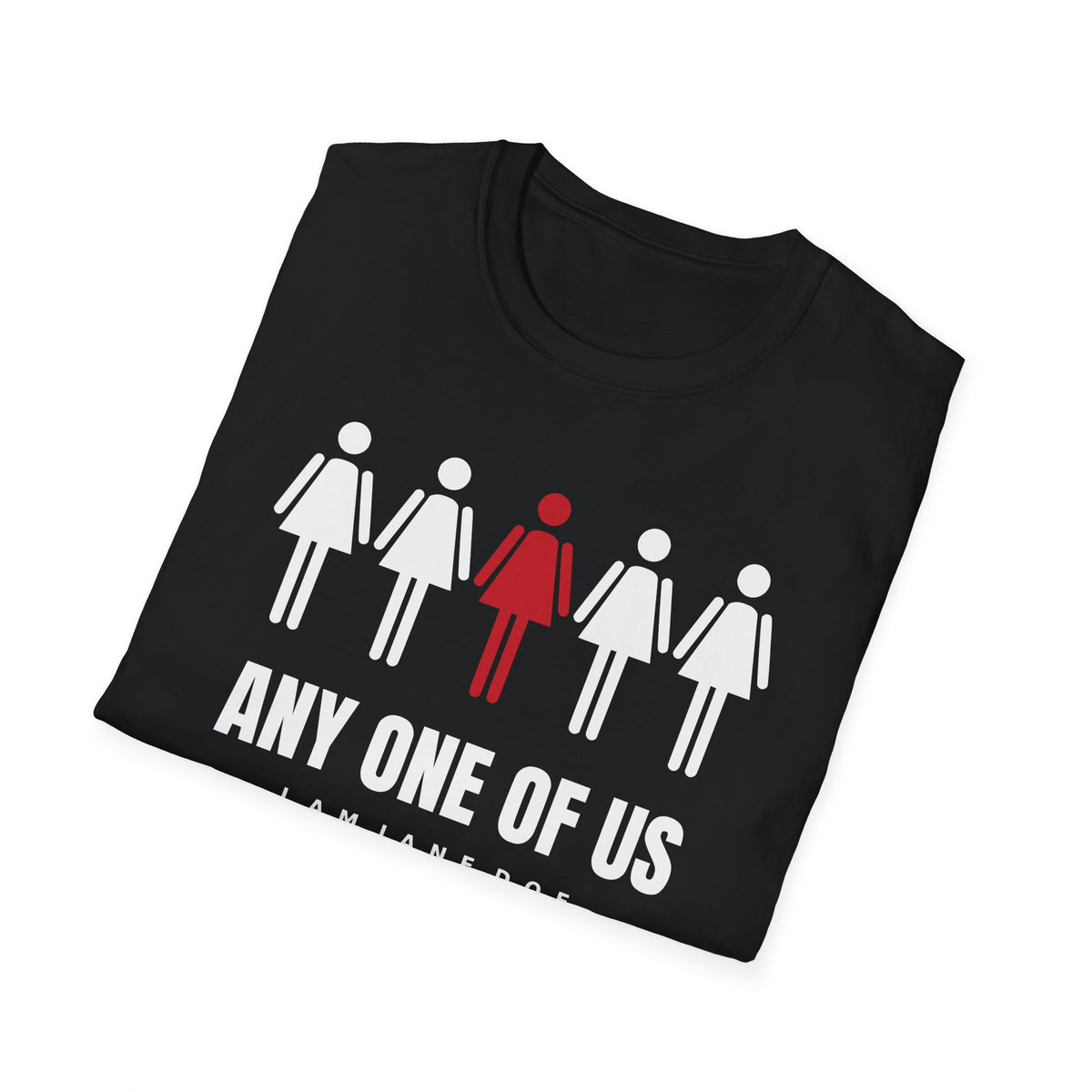 Any One Of Us Shirt | I Am Jane Doe Solidarity Tee
