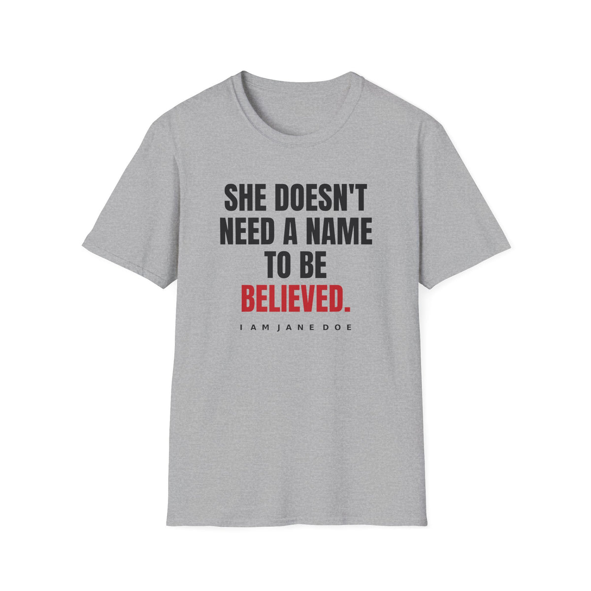 She Doesn't Need A Name To Be Believed Shirt | Jane Doe Tee