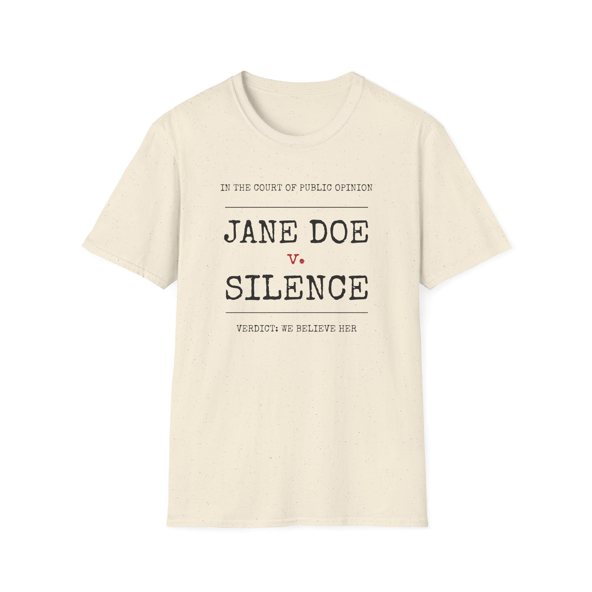 Jane Doe v. Silence Shirt | Verdict: We Believe Her Tee