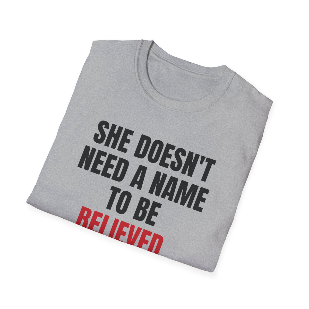 She Doesn't Need A Name To Be Believed Shirt | Jane Doe Tee