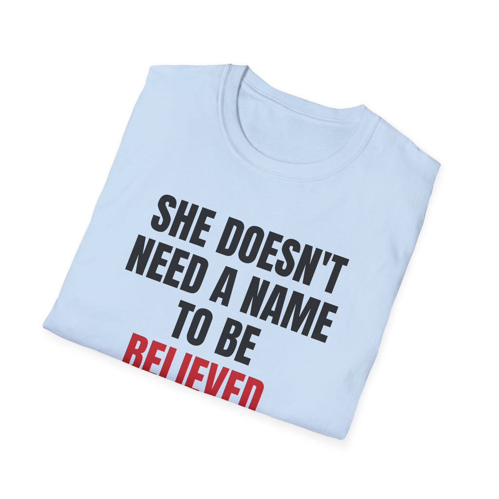 She Doesn't Need A Name To Be Believed Shirt | Jane Doe Tee