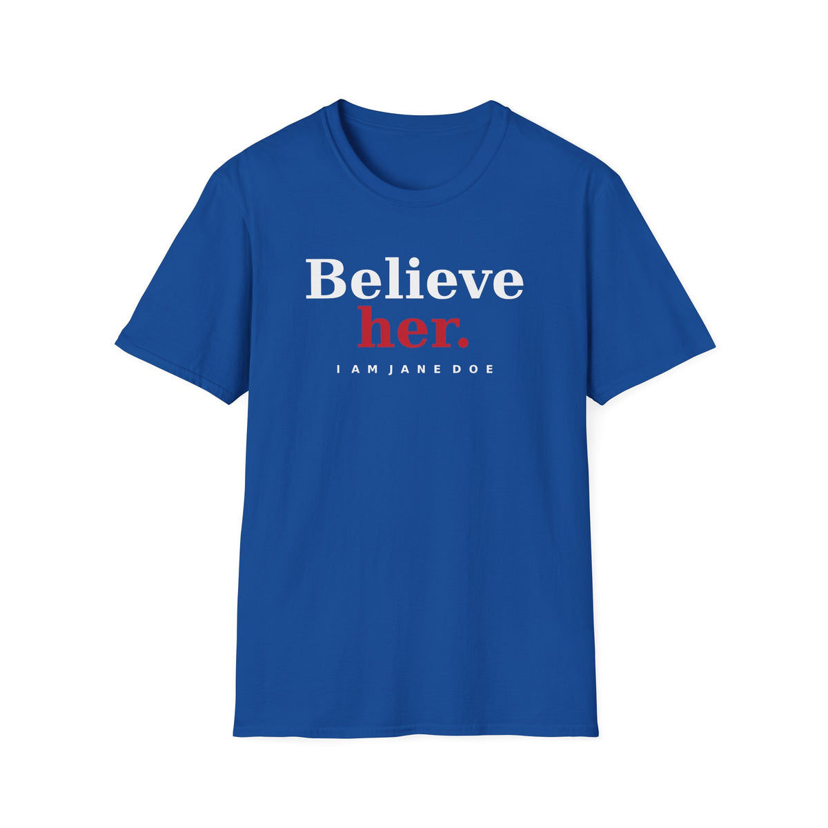 Believe Her Shirt | I Am Jane Doe Survivor Support Tee